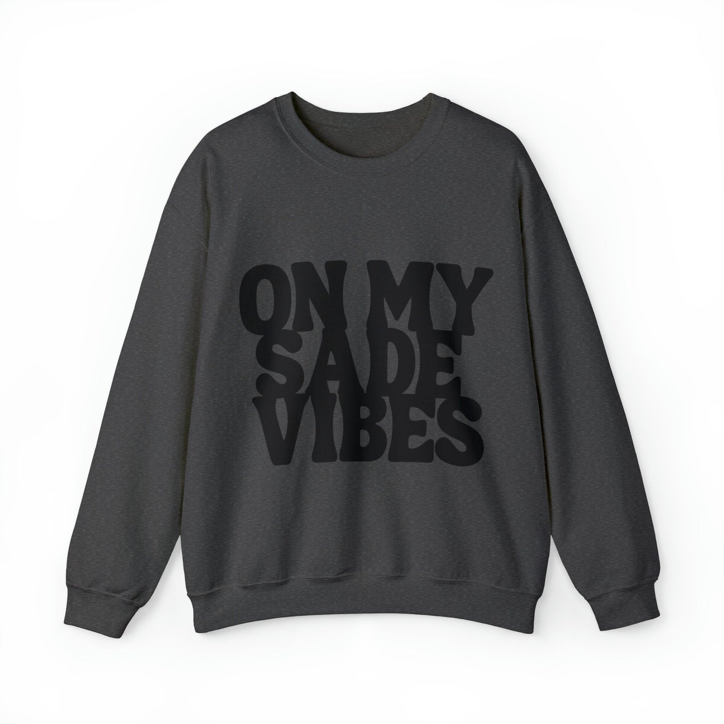 On My Sade Vibes Unisex Heavy Blend™ Crewneck Sweatshirt, Sade art cozy sweatshirt , Sade, sweatshirts for the holiday, sweatshirt gift