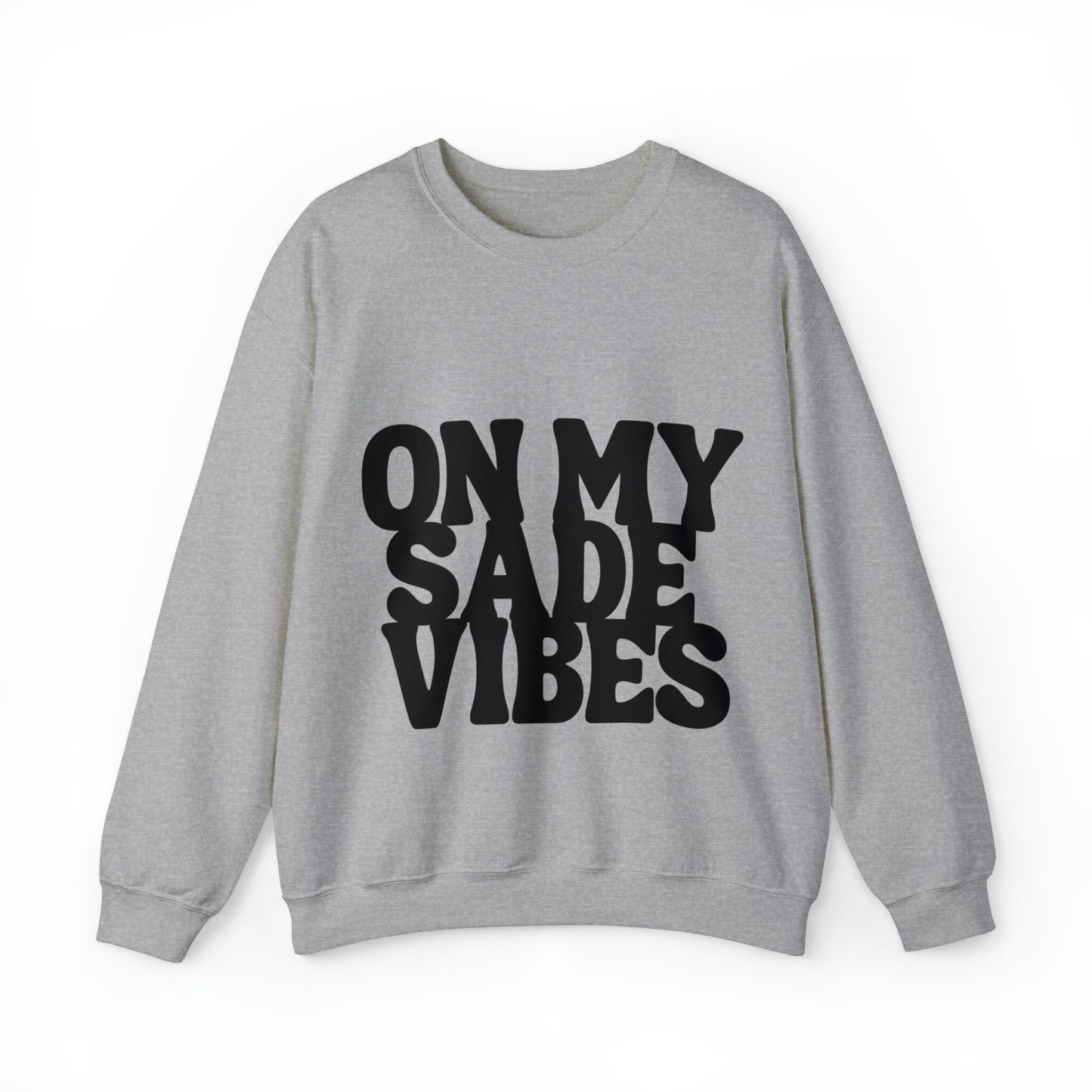 On My Sade Vibes Unisex Heavy Blend™ Crewneck Sweatshirt, Sade art cozy sweatshirt , Sade, sweatshirts for the holiday, sweatshirt gift